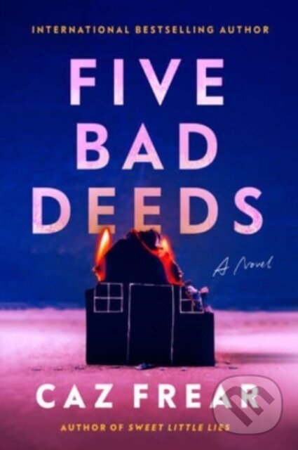Levně Five Bad Deeds (A Novel) - Caz Frear