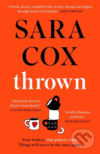 Levně Thrown (The glorious feel-good Sunday Times Bestseller of love, friendship and pottery) - kniha z kategorie Spoločenská beletria