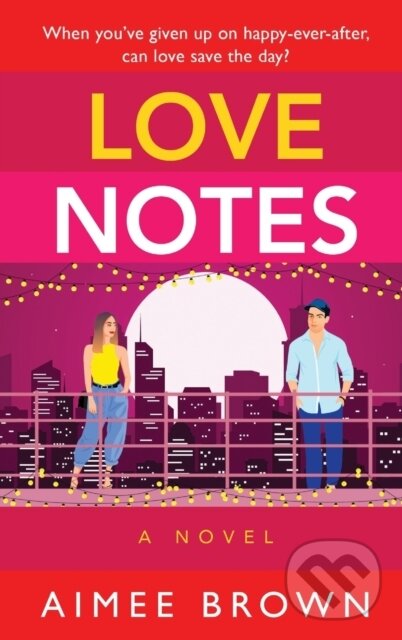 Levně Love Notes (A hilarious romantic comedy from Aimee Brown) - kniha z kategorie Beletria