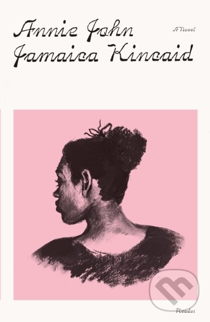 Levně Annie John (A Novel) - Jamaica Kincaid - kniha z kategorie Spoločenská beletria