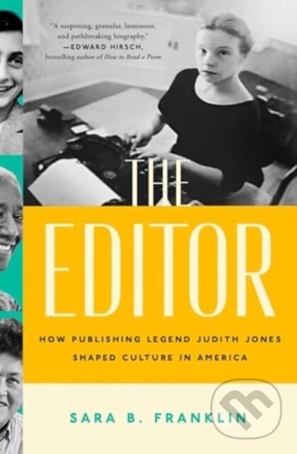 Levně The Editor (How Publishing Legend Judith Jones Shaped Culture in America) - kniha z kategorie Životopisy, reportáže a myšlienky