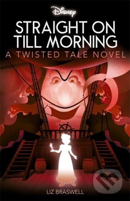 Levně Disney Peter Pan: Straight on Till Morning - Liz Braswell - kniha z kategorie Pre deti a mládež
