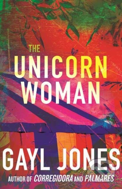 Levně The Unicorn Woman - Gayl Jones - kniha z kategorie Spoločenská beletria