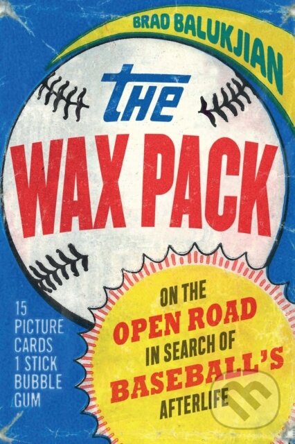 Levně The Wax Pack (On the Open Road in Search of Baseball's Afterlife) - kniha z kategorie Kolektívne športy