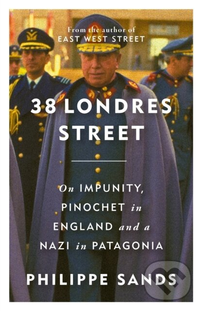 Levně 38 Londres Street (On Impunity, Pinochet in England and a Nazi in Patagonia) - kniha z kategorie Právo