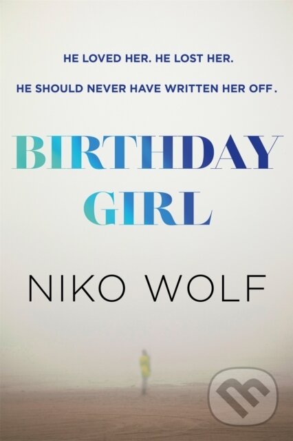Levně Birthday Girl (Dark and masterfully written, Birthday Girl will keep you reading through the night) - kniha z kategorie Romantika