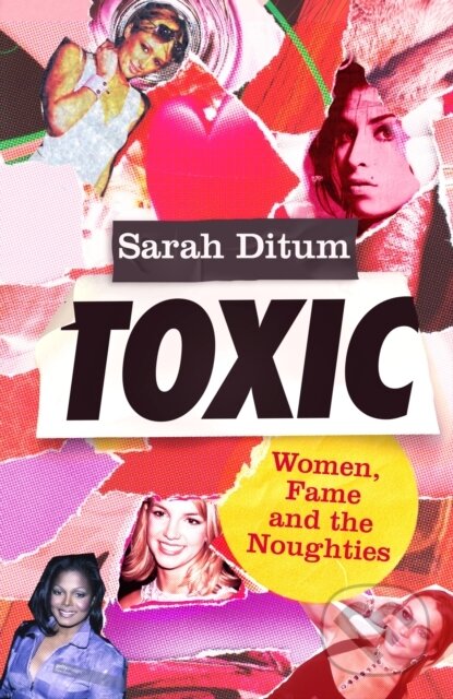 Levně Toxic - Sarah Ditum - kniha z kategorie Humanitné a spoločenské vedy