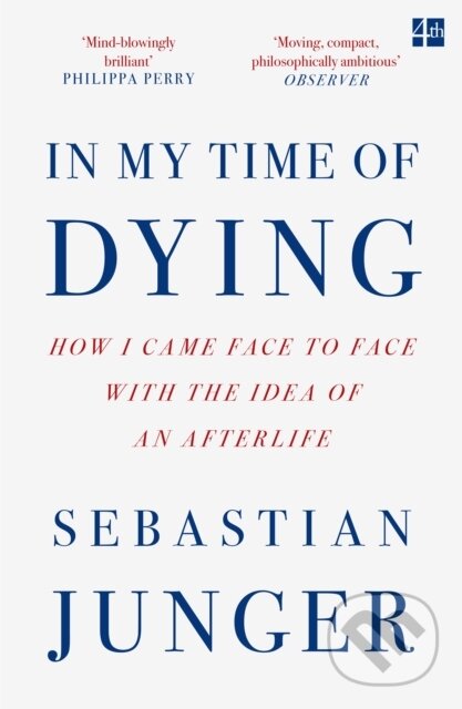 Levně In My Time of Dying (How I Came Face to Face with the Idea of an Afterlife) - kniha z kategorie Spiritualita