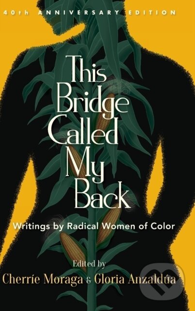 Levně This Bridge Called My Back (Writings by Radical Women of Color) - kniha z kategorie Humanitné a spoločenské vedy