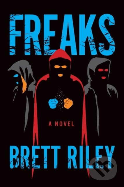 Kniha: Freaks (Brett Riley). , 2022