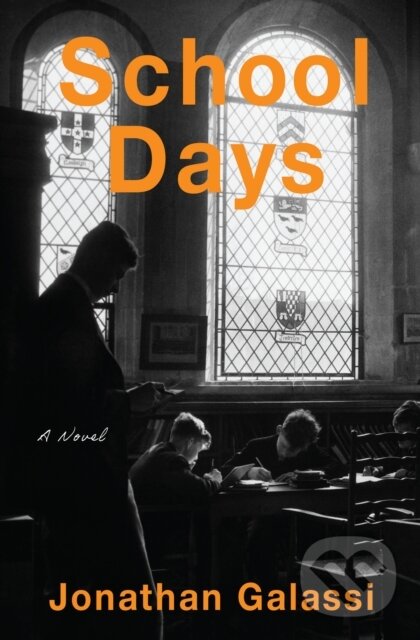 Levně School Days (A Novel) - Jonathan Galassi - kniha z kategorie Spoločenská beletria