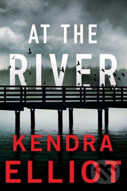 Kniha: At the River (Kendra Elliot). , 2024