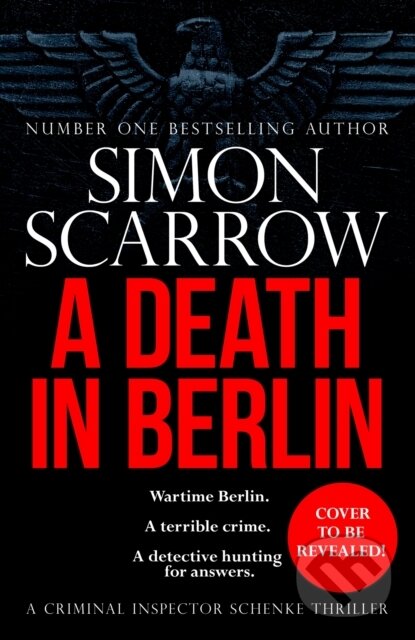 Levně A Death in Berlin (A gripping new World War 2 thriller from the bestselling author) - kniha z kategorie Thrillery