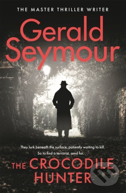 Levně The Crocodile Hunter (The spellbinding new thriller from the master of the genre) - kniha z kategorie Beletria