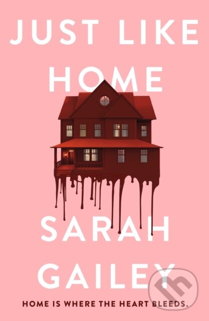 Levně Just Like Home (A must-read, dark thriller full of unpredictable secrets) - kniha z kategorie Thrillery