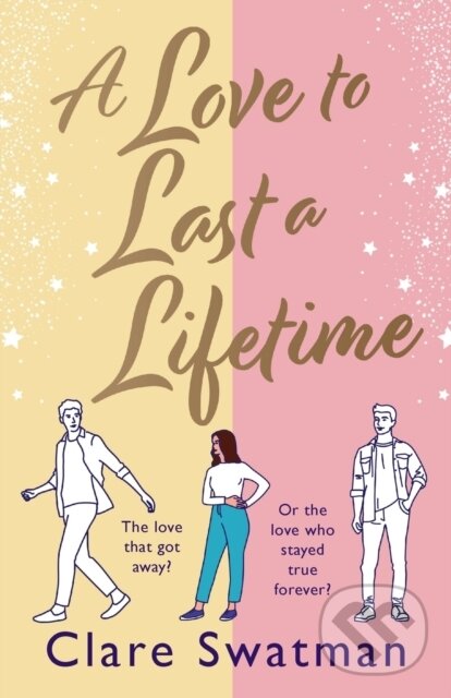 Levně A Love to Last a Lifetime (The epic love story from Clare Swatman, author of Before We Grow Old) - kniha z kategorie Romantika