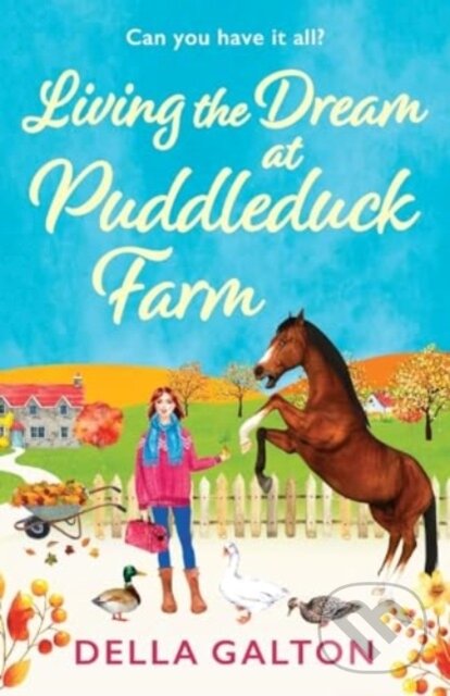 Levně Living the Dream at Puddleduck Farm (A heartwarming, uplifting, romantic read from Della Galton) - kniha z kategorie Beletria