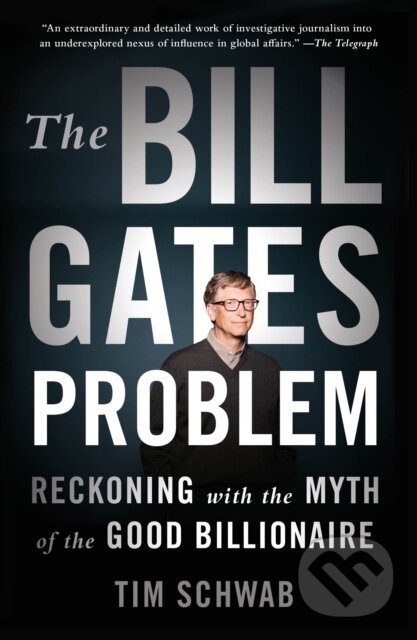 Kniha: The Bill Gates Problem (Tim Schwab). , 2024