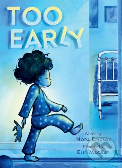 Levně Too Early (A Board Book) - Nora Ericson - kniha z kategorie Beletria