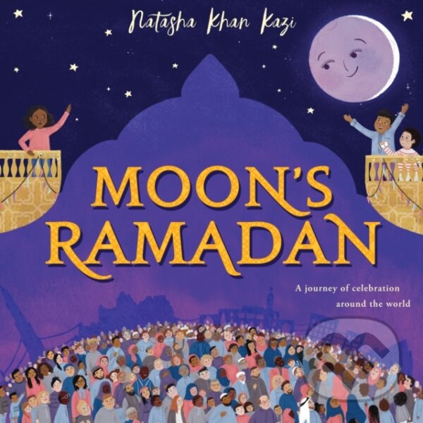 Levně Moon's Ramadan - Natasha Khan Kazi - kniha z kategorie Pre deti a mládež