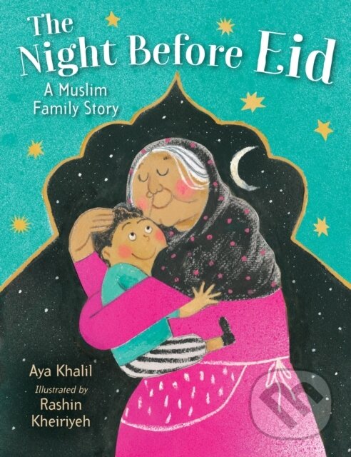 Levně The Night Before Eid (A Muslim Family Story) - Aya Khalil - kniha z kategorie Beletria