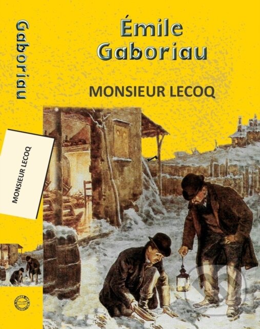 Kniha: Monsieur Lecoq (Emile Gaboriau). , 2025