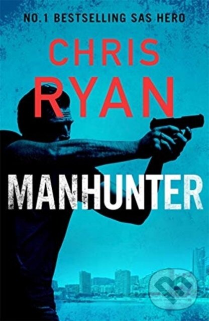 Levně Manhunter (The explosive thriller from the No.1 bestselling SAS hero) - kniha z kategorie Beletria