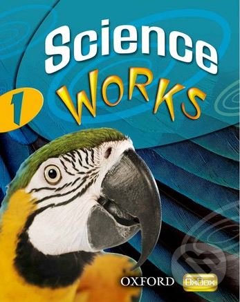 Levně Science Works 1: Student Book - Philippa Gardom-Hulme, Pam Large, Sandra Mitchell, Chris Sherry - kniha z kategorie Jazykové učebnice a slovníky