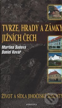 Levně Tvrze, hrady a zámky Jižních Čech - Daniel Kovář, Martina Sudová - kniha z kategorie Miestopisy
