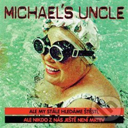 Kniha Michael´s Uncle: Ale my stále hledáme štěstí...