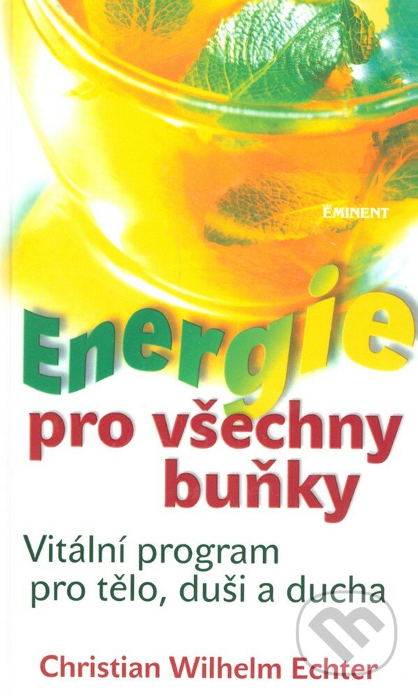 Levně Energie pro všechny buňky (Vitální program pro tělo, duši a ducha) - kniha z kategorie Zdravie a životný štýl