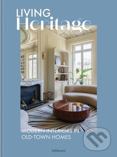 Levně Living Heritage (Modern Interiors in Old-Town Homes) - kniha z kategorie Architektúra