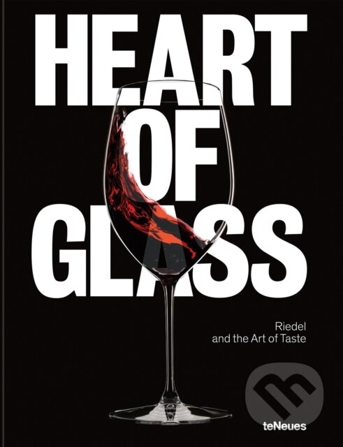 Levně Heart of Glass (Riedel and the Art of Taste) - Maximilian Riedel
