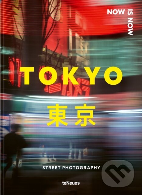 Levně Now is Now Tokyo (Street Photography) - Lukasz Palka