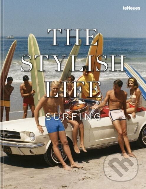 Levně The Stylish Life: Surfing - Teneues