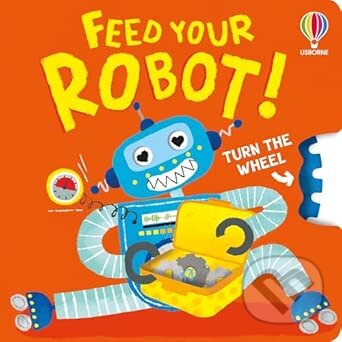 Levně Feed your Robot - Anna Milbourne - kniha z kategorie Pre deti a mládež