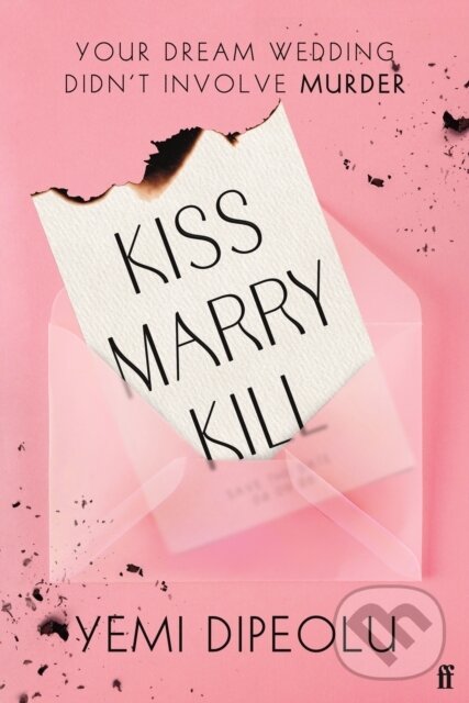 Levně Kiss Marry Kill (the pulse-racing, bingeable thriller about love, marriage and obsession for fans of Adele Parks and The List)