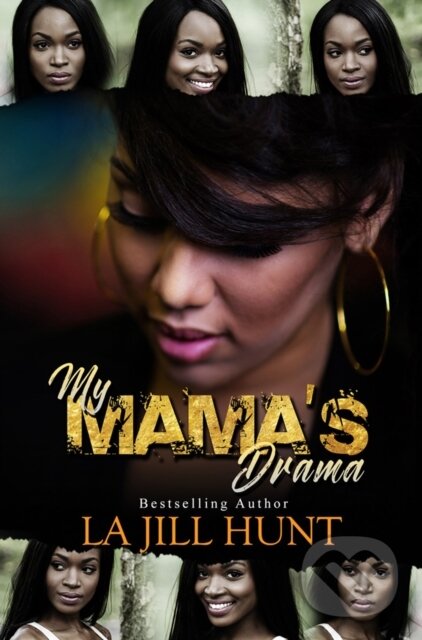 Kniha: My Mama's Drama (La Jill Hunt). , 2019