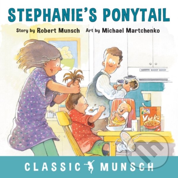 Levně Stephanie's Ponytail - Munsch Robert - kniha z kategorie Pre deti a mládež