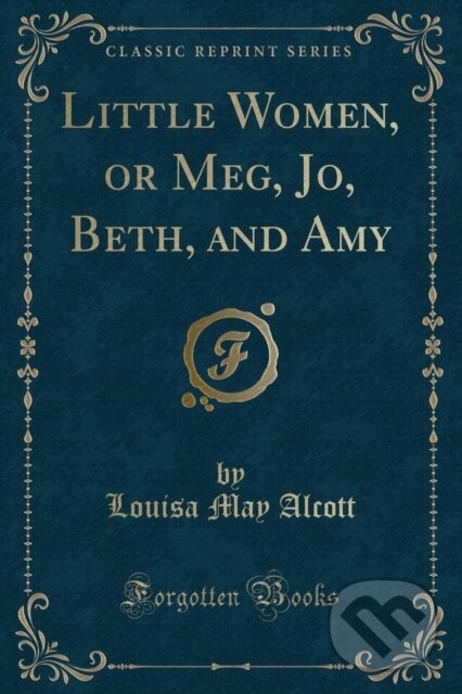 Levně Little Women Or Meg Jo Beth & Amy - Louisa May Alcott - kniha z kategorie Beletria