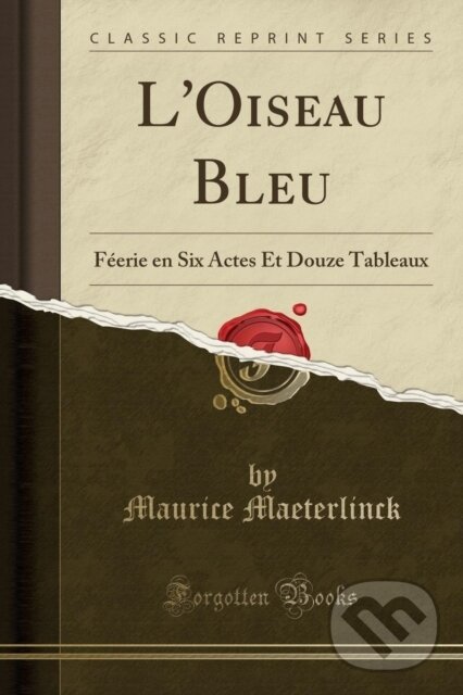 Levně Loiseau Bleu - Maurice Maeterlinck - kniha z kategorie Životopisy, reportáže a myšlienky
