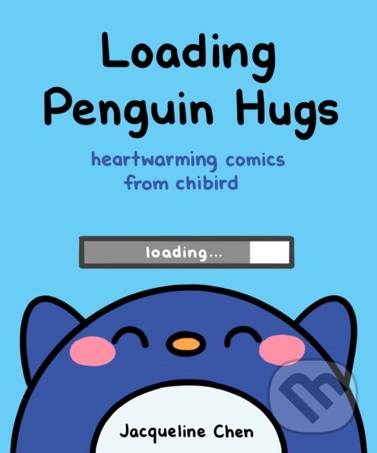 Levně Loading Penguin Hugs (Heartwarming Comics from Chibird) - kniha z kategorie Doplnky a darčeky