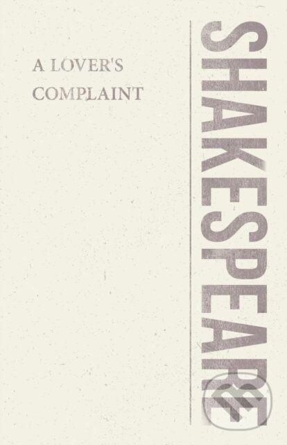 Levně A Lover's Complaint - William Shakespeare - kniha z kategorie Umenie, dizajn a architektúra