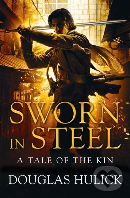 Levně Sworn in Steel - Hulick Douglas - kniha z kategorie Fantasy