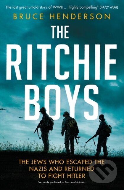 Levně The Ritchie Boys (The Jews Who Escaped the Nazis and Returned to Fight Hitler) - kniha z kategorie História