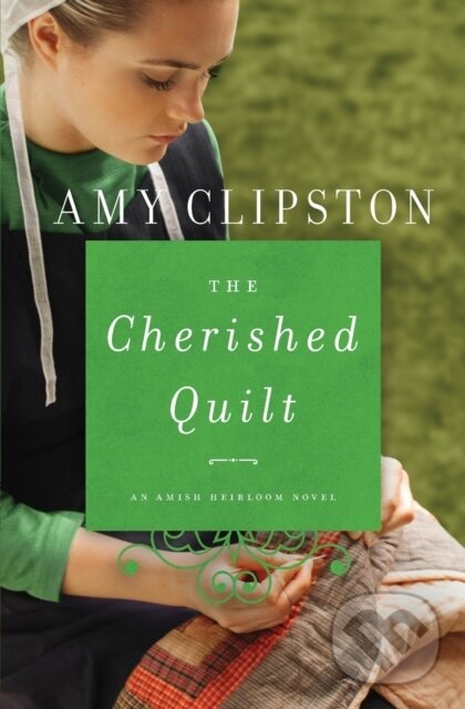 Levně The Cherished Quilt - Amy Clipston - kniha z kategorie Beletria