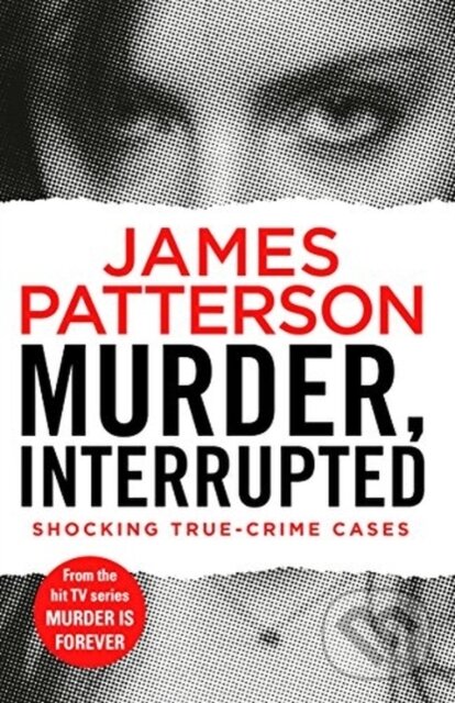 Levně Murder, Interrupted ((Murder Is Forever: Volume 1)) - kniha z kategorie Životopisy, reportáže a myšlienky
