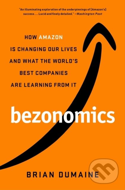 Levně Bezonomics (How Amazon Is Changing Our Lives and What the World's Best Companies Are Learning from It) - kniha z kategorie Autobiografie