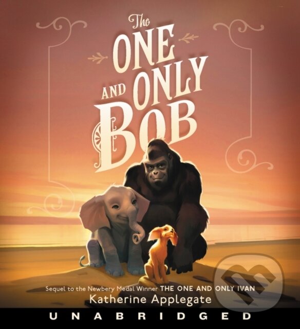 Kniha: The One and Only Bob (Katherine Applegate). Storytide, 2020