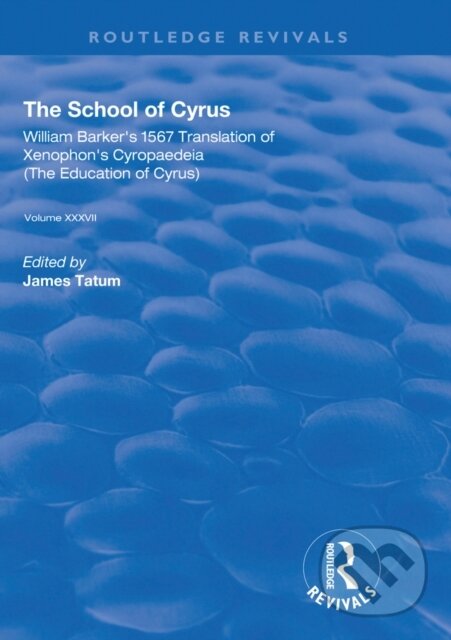 Levně The School of Cyrus (William Barker's 1567 Translation of Xenophon's Cryopaedeia) - kniha z kategorie Životopisy, reportáže a myšlienky